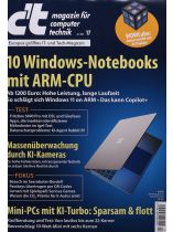 CT MAGAZIN 17/2024 "10 Windows-Notebooks mit ARM-CPU"