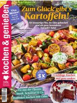 Kochen und Geniessen 9/2024 "Zum Glück gibt's Kartoffeln!"