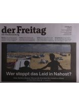 Der Freitag 49/2024 "Wer stoppt das Leid in Nahost?"