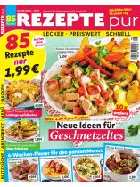 Rezepte pur 9/2024 "Neue Ideen für Geschnetzeltes"